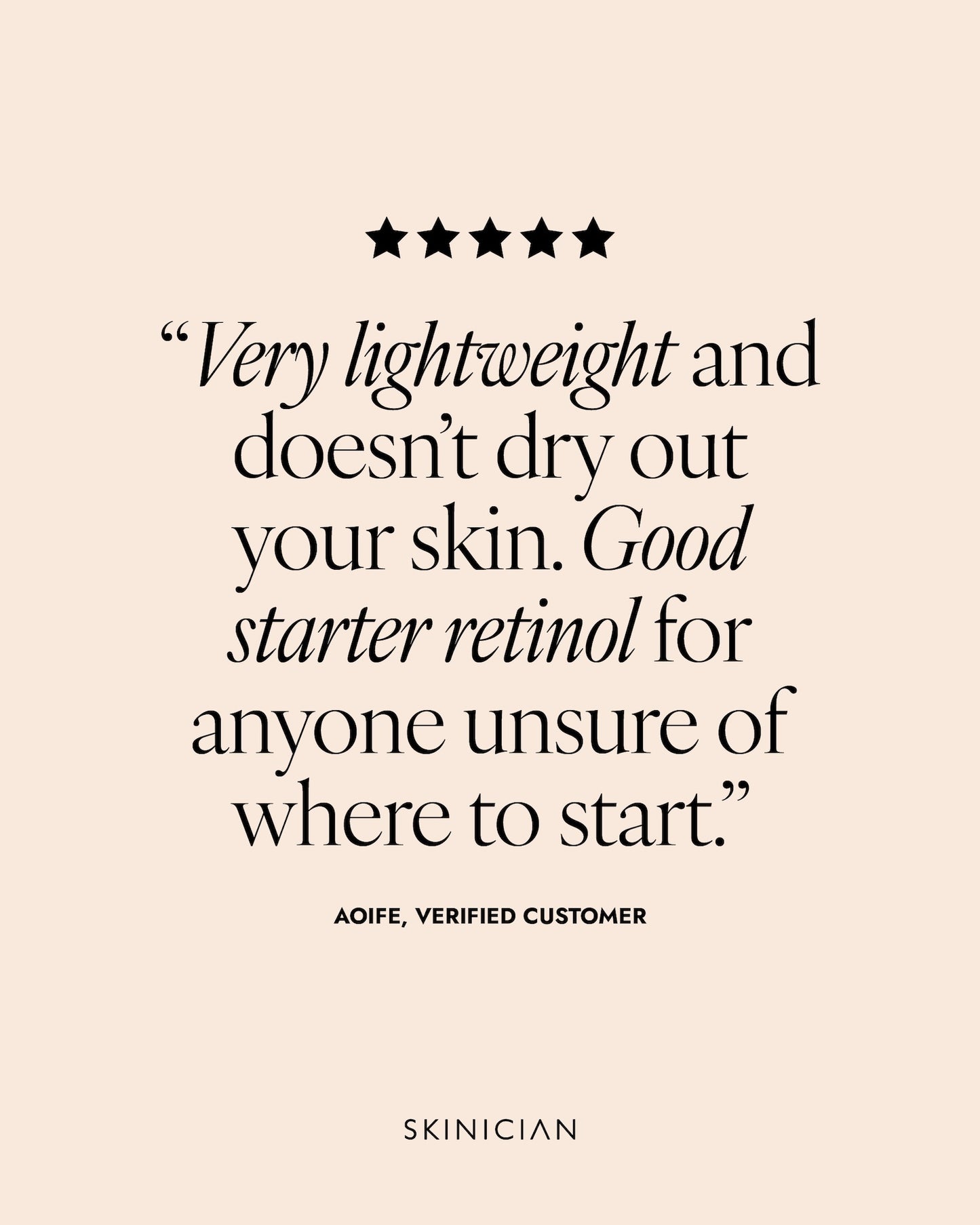 Product review text on a beige background with five stars. Reads "very lightweight and doesn't dry out your skin. Good starter retinol for anyone unsure of where to start."